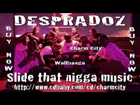 Slide that nigga music Charm City & Wallbanga Desprado