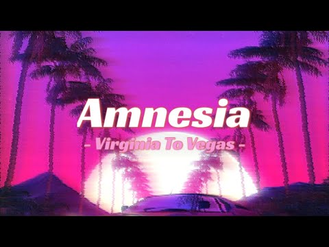 [가사/해석] Virginia To Vegas - Amnesia