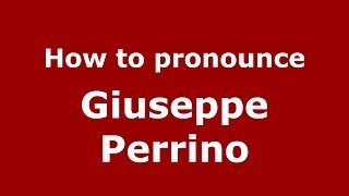 How to pronounce Giuseppe Perrino