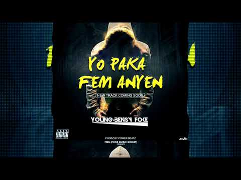 YOUNG-BENSY FOKE -- Yo Paka Fem Anyen [official Audio]