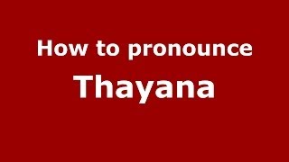 How to pronounce Thayana