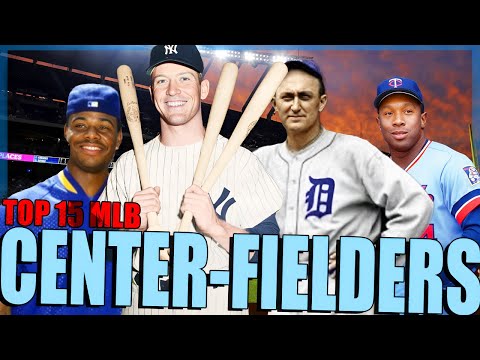 The Top 15 MLB Center-Fielders Of ALL TIME!! GRIFFEY, PUCKETT, MANTLE ETC. ETC.