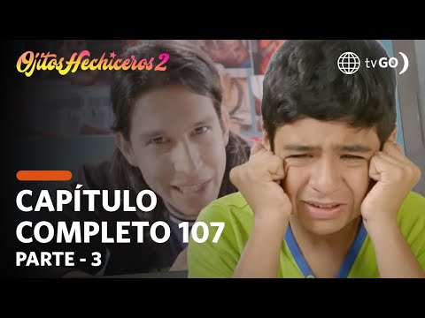 Ojitos Hechiceros 2 | Season 2 | Episode 107 - 3/5 | América Televisión