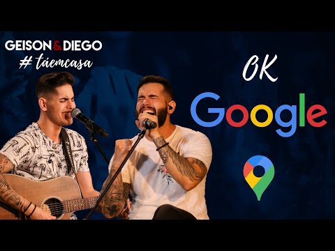 Ok Google - Geison e Diego