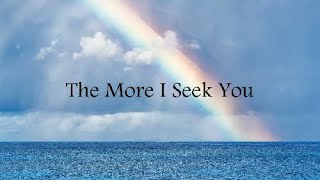 THE MORE I SEEK YOU - Kari Jobe LYRICS