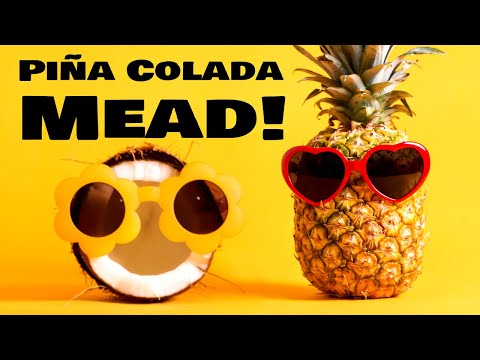 , title : 'Piña Colada Mead!  Easy Pineapple and Coconut Water Honey Wine'