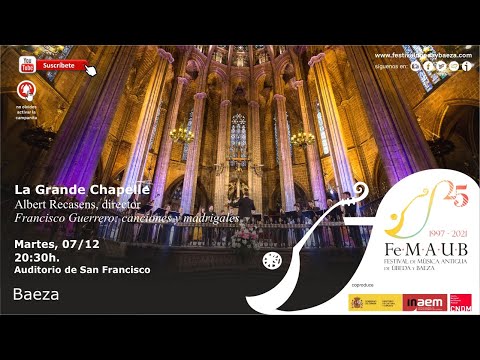 Francisco Guerrero: canciones y madrigales – La Grande Chapelle, A. Recasens, dir. – XXV FeMAUB 2021