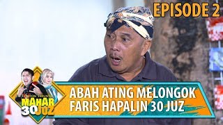 Download lagu Abah Ating Kaget Denger Faris Mau Hapalin 30 Juz - Mahar 30 Juz Eps 2 mp3