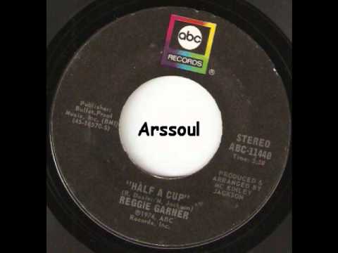 Half A Cup  -  Reggie Garner