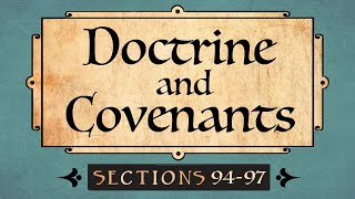 Doctrine and Covenants Sections 94-97 Come Follow Me Ponderfun