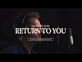 Return to You