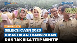 Jumlah Pelamar 2,4 Juta, Pemerintah Pastikan Seleksi CASN 2023 Transparan dan Tak Bisa Titip Menitip