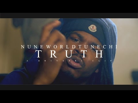 NuNeWorldTunechi - Truth | Shot by @BRIvsBRI