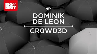 Dominik De Leon - Cr0wd3d (Club Mix) [Big & Dirty Recordings] [HD/HQ]