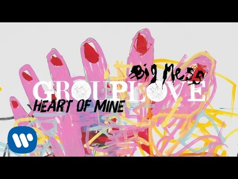 Heart of Mine - Grouplove