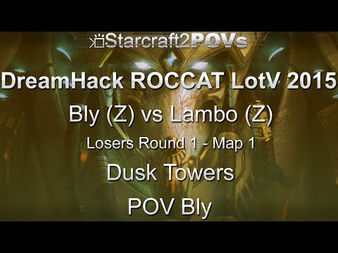 SC2 LotV - DreamHack ROCCAT 2015 - Bly vs Lambo - LR1 - Map 1 - Dusk Towers - Bly