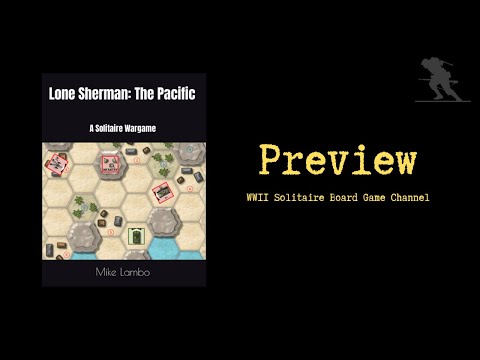 Lone Sherman: The Pacific – A Solitaire Wargame - Preview