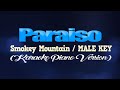 PARAISO - Smokey Mountain/MALE KEY (KARAOKE PIANO VERSION)
