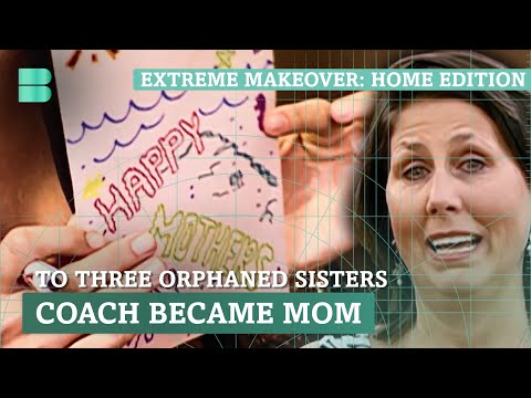 Volleyball Coach Adopts Three Orphaned Sisters | Extreme Makeover: Home Edition