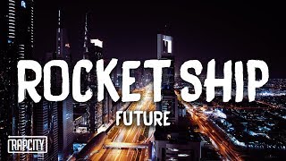 Future - Rocket Ship (Lyrics)
