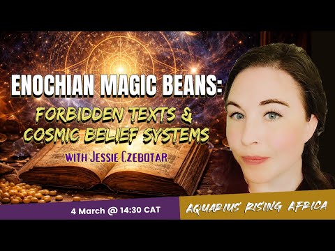 Enochian Magic Beans: Forbidden Texts & Cosmic Belief Systems with Jessie Czebotar