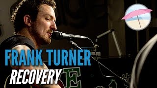 Frank Turner - Recovery (Live at The Edge)