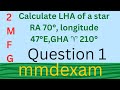 Calculate LHA Of A Star Whose RA 70 For A Observer Longitude 47 E When GHA 210 Mmdexam 2mfg