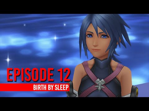Kingdom Hearts Birth By Sleep | Story & Cutscenes | Episode 12: Aqua