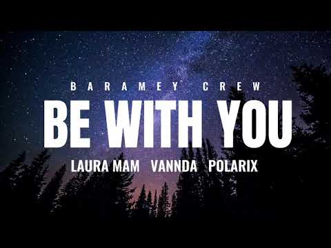 VannDa, Laura Mam, Polarix - Be With You