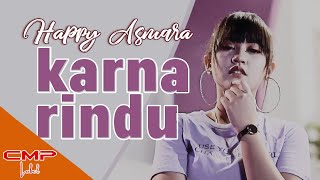 Download lagu Happy Asmara - Karna Rindu mp3