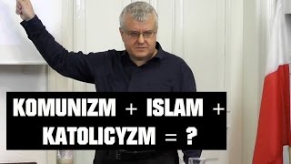 KOMUNIZM + ISLAM + KATOLICYZM = ?