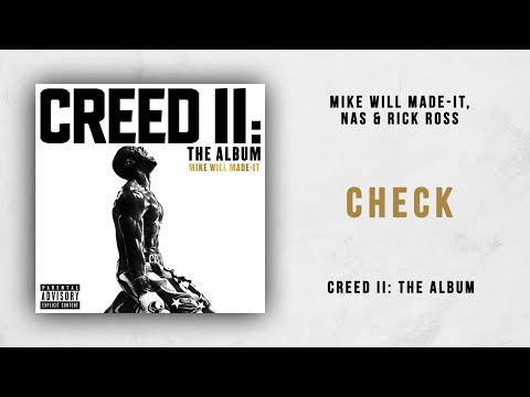 Mike WiLL Made-It, Nas & Rick Ross - Check (Creed 2)