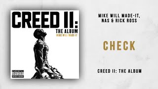 Mike WiLL Made-It, Nas &amp; Rick Ross - Check (Creed 2)