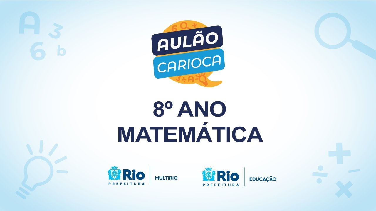 Matemática | 8º Ano | 23/10 - 14h | Aulão Carioca