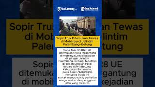 Download lagu Sopir Truk Ditemukan Tewas di Mobilnya di Jalintim Palembang–Betung mp3