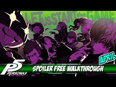 Persona 5 month of April complete guide