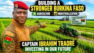 From Farms to Factories: Ibrahim Traoré's Vision for Burkina Faso