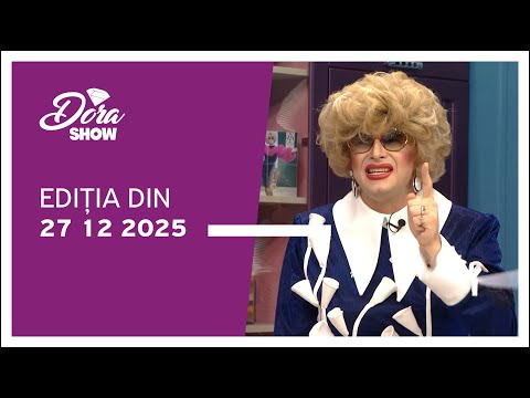 Dora Show, ediția din 27.12.2025