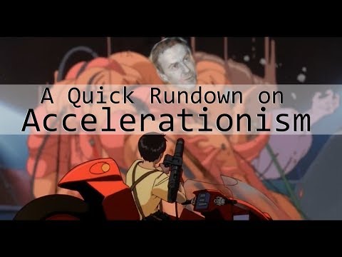 A Quick Rundown on Accelerationism