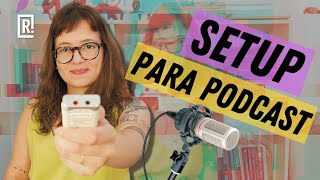 EQUIPAMENTOS PARA GRAVAÇÃO DE PODCAST | Microfone, interface, gravador e opções de setup!