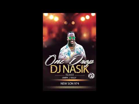 Dj Nasik Feat Umpa Et Sully - One Drop (Version Remix) 2020