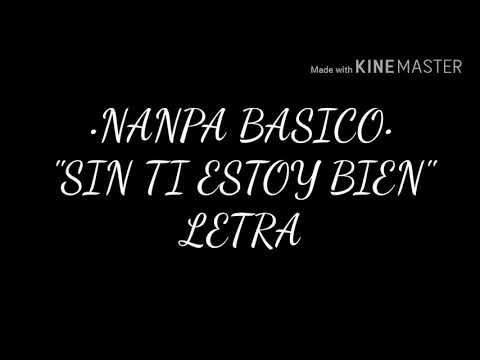 NANPA BASICO - "SIN TI ESTOY BIEN" (LETRA)