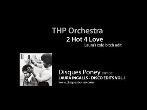 THP Orchestra - 2 Hot 4 Love (Laura Ingalls Edit)