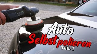 AUTO SELBST POLIEREN / TUTORIAL / ANLEITUNG / SCHRITT FÜR SCHRITT