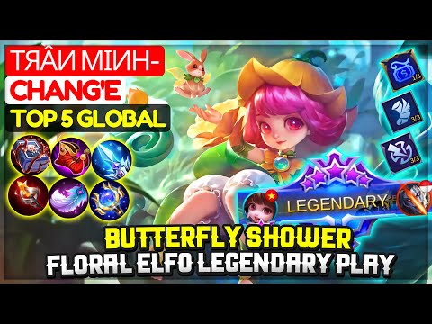 Butterfly Shower, Floral Elfo Legendary Play [ Top 5 Global Chang'e ] тяầи мιин- Mobile Legends