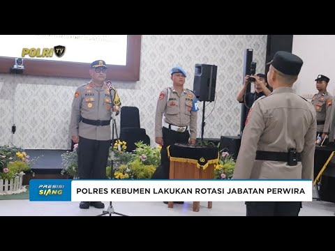 POLRES KEBUMEN LAKUKAN ROTASI JABATAN PERWIRA UNTUK TINGKATKAN KINERJA