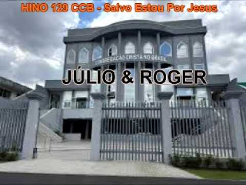 JÚLIO E ROGER  -HINO 129 CCB   Salvo Estou Por Jesus