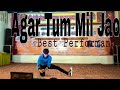 Agar Tum Mil Jao Lyrical Best Dance By Rishabh Mainpuri