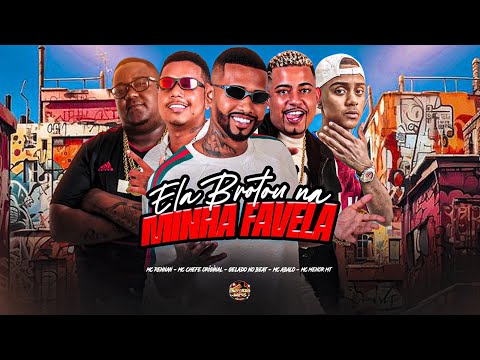 ELA BROTOU NA MINHA FAVELA - MC ABALO, GELADO NO BEAT, MC CHEFE ORIGINAL, MC MENOR MT & MC RENNAN