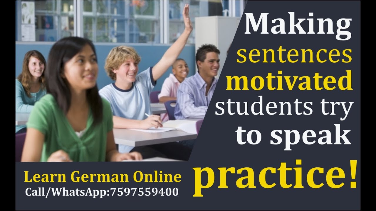 Making sentences-motivated students try to speak- practice!